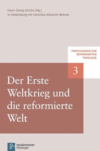 Imagen de archivo de Der Erste Weltkrieg und die reformierte Welt (Forschungen zur Reformierten Theologie, FRTH Band 3) a la venta por Antiquariaat Schot