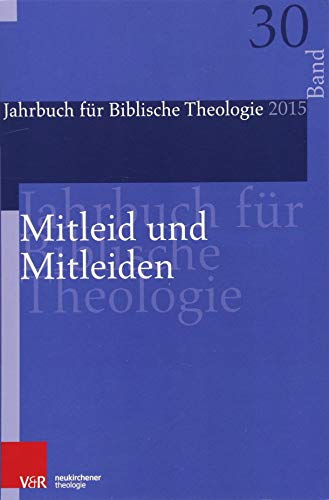 Beispielbild fr Mitleid Und Mitleiden (Jahrbuch Fur Biblische Theologie) (German Edition) zum Verkauf von Winged Monkey Books