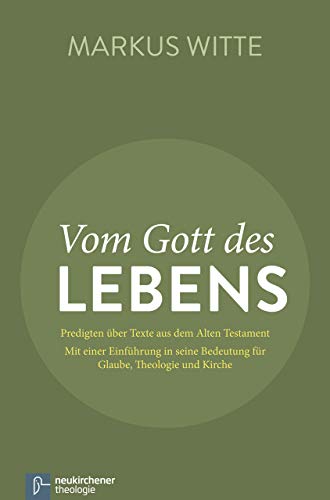 9783788730239: Vom Gott des Lebens: Predigten "ber Texte aus dem Alten Testament - Mit einer Einf"hrung in seine Bedeutung f"r Glaube, Theologie und Kirche