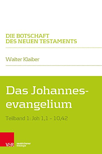 Das Johannesevangelium : Teilband 1: Joh 1,1-10,42 - Walter Klaiber