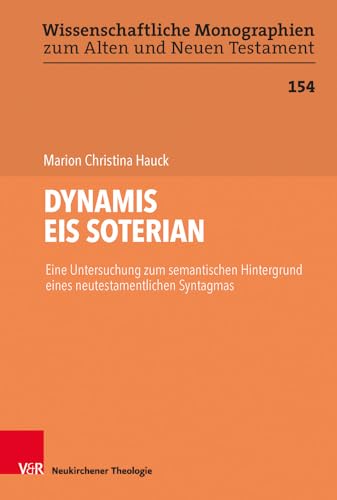 Beispielbild fr DYNAMIS EIS SOTERIAN Eine Untersuchung zum semantischen Hintergrund eines neutestamentlichen Syntagmas zum Verkauf von Buchpark