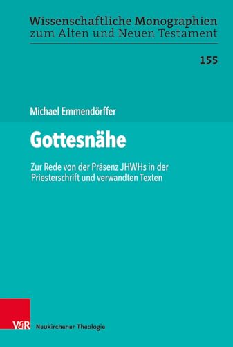 Stock image for Gottesnhe Zur Rede von der Prsenz JHWHs in der Priesterschrift und verwandten Texten for sale by Buchpark