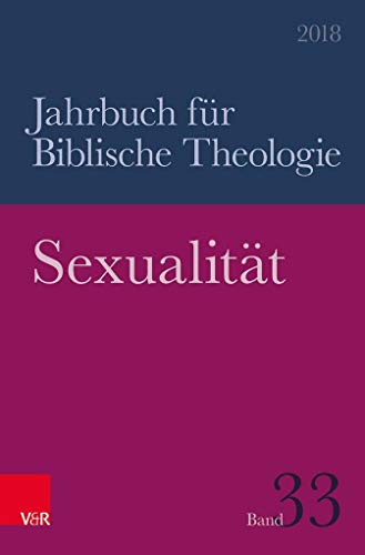 9783788734473: Sexualitat (Jahrbuch Fur Biblische Theologie 2018, 33) (German Edition)