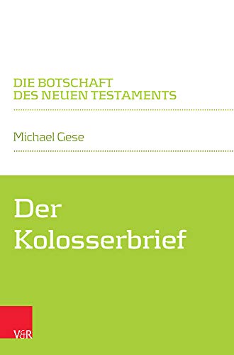 Stock image for Der Kolosserbrief (Die Botschaft Des Neuen Testaments) (German Edition) for sale by GF Books, Inc.