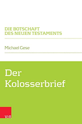 9783788734534: Der Kolosserbrief (Die Botschaft Des Neuen Testaments) (German Edition)