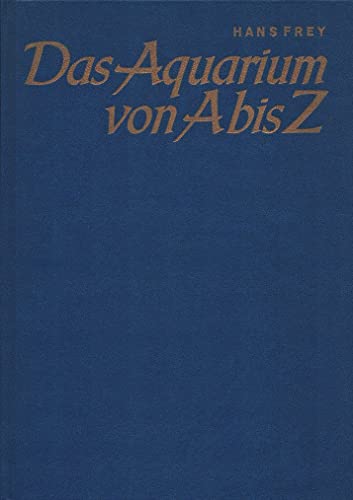 Beispielbild fr Das Aquarium von A- Z zum Verkauf von Bernhard Kiewel Rare Books