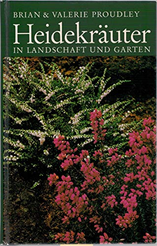 9783788802462: Heidekruter in Landschaft und Garten - Proudley, Brian