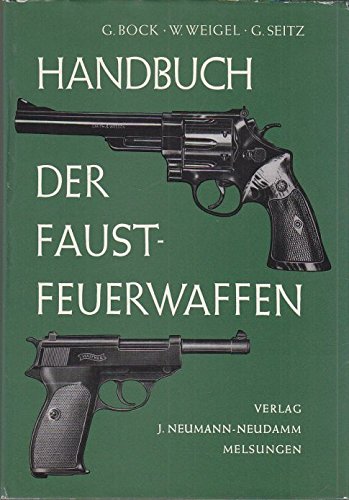Beispielbild fr Handbuch der Faustfeuerwaffen. zum Verkauf von Buchhandlung&Antiquariat Arnold Pascher