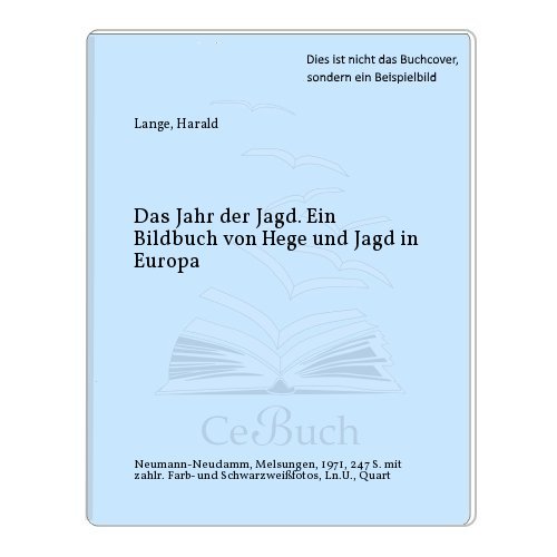 9783788803223: Das Jahr der Jagd. Ein Bildbuch von Hege und Jagd in Europa