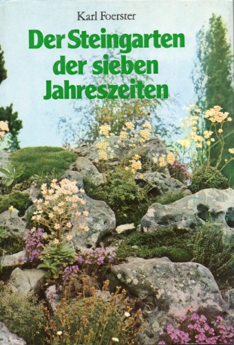 9783788803230: Der Steingarten der sieben Jahreszeiten. Naturhaft oder architektonisch gestaltet