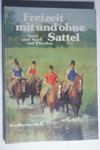 Imagen de archivo de Freizeit mit und ohne Sattel. Spiel & Spa mit Pferden. Hardcover a la venta por Deichkieker Bcherkiste