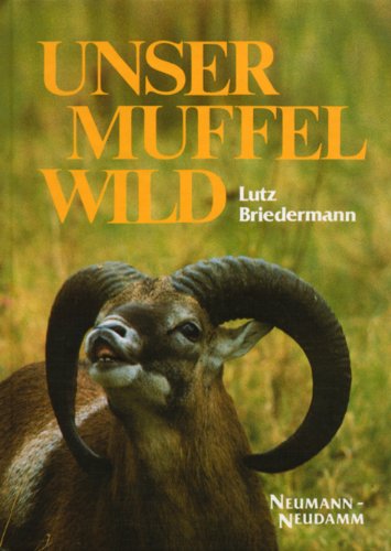 9783788806538: Unser Muffelwild: Aus meinen Erlebnissen bei Forschungen an europischen Wildschafen