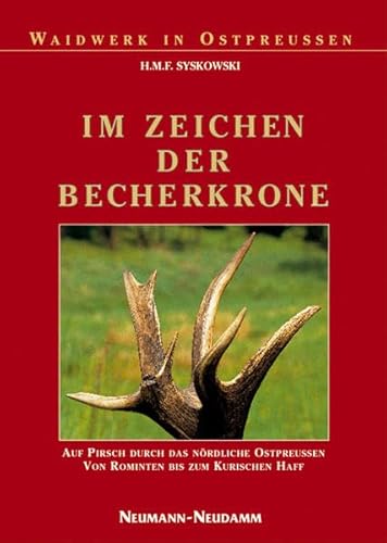 Im Zeichen der Becherkrone. - Syskowski, H.M.F.