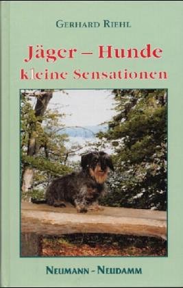 Jäger: Hunde, k(l)eine Sensationen: Heitere und besinnliche Erlebnisse mit zweibeinigen und vierb...