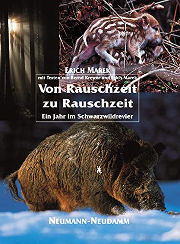 Von Rauschzeit zu Rauschzeit: Ein Jahr im Schwarzwildrevier - Marek, Erich; Krewer, Bernd
