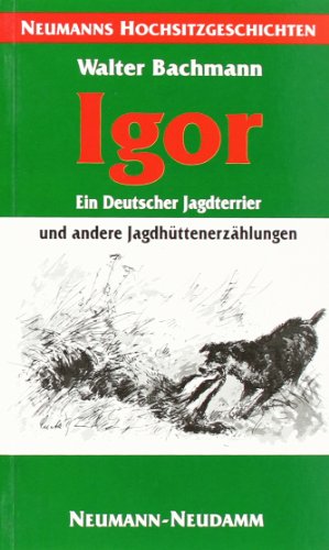 9783788808778: Igor - ein Deutscher Jagdterrier: Jagdhttenerzhlungen