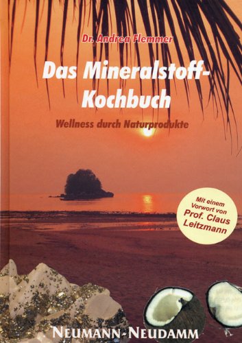 Beispielbild fr Das Mineralstoff-Kochbuch. Wellness durch Naturprodukte zum Verkauf von medimops