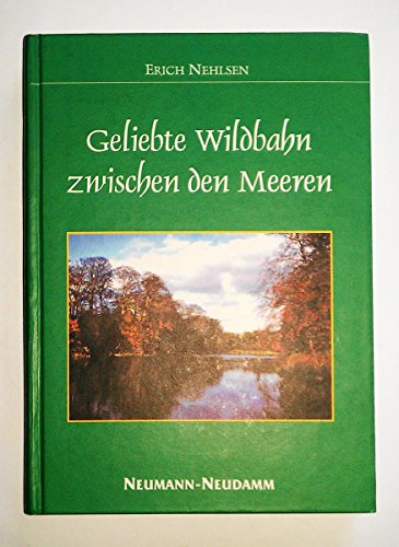 Geliebte Wildbahn zwischen den Meeren - Nehlsen, Erich