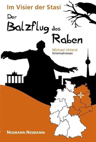 Stock image for Im Visier der Stasi: Der Balzflug des Raben for sale by medimops