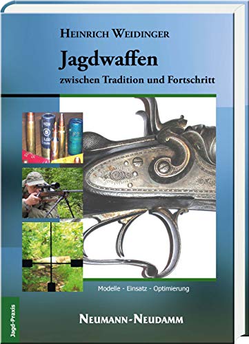 Jagdwaffen zwischen Tradition und Fortschritt BLV JagdPraxis Jagd Büchsen Gewehre Jagd Kugelgewehr Repetierer Schießen Schießkunde Waffenkunde Jäger Forst Reviersystem kontrolliertes Abziehen orientiert Wild schießen aufgelegter Schuss präzises Schießen Waffe Munition Ballistik Schießtechnik Schussweiten Schießstand Auslandsjagd Jägerausbildung tätig Jagdausübung Weidinger, Heinrich - Weidinger, Heinrich