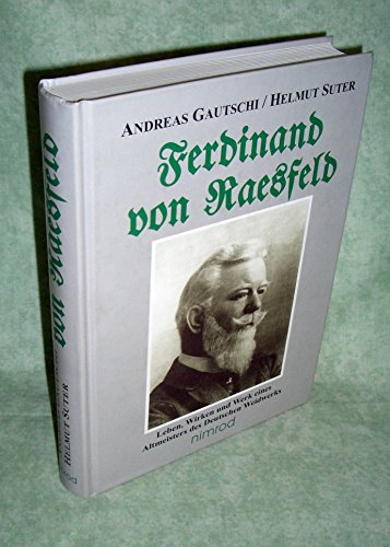 Ferdinand von Raesfeld: Leben, Wirken und Werk eines Altmeisters des Deutschen Weidwerks - Gautschi, Andreas; Suter, Helmut