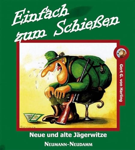 Stock image for Einfach zum Schieen: Neue und alte Jgerwitze for sale by medimops