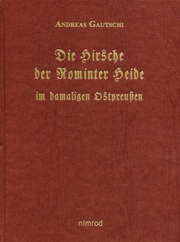 Stock image for Die Hirsche der Rominter Heide im damaligen Ostpreussen. for sale by Kulturgutrecycling Christian Bernhardt