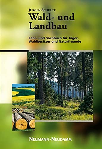 Beispielbild fr Wald und Landbau: Lehr- und Sachbuch fr Jger & Naturfreunde zum Verkauf von medimops