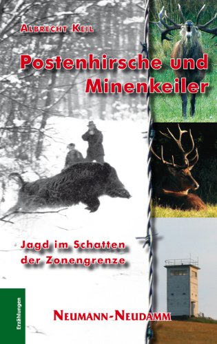 Beispielbild fr Postenhirsche - Minenkeiler: Jagd im Schatten der Zonengrenze zum Verkauf von medimops