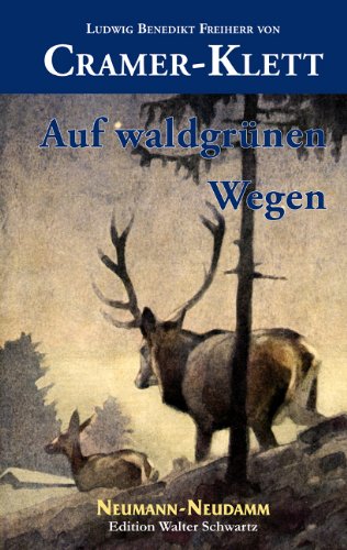 Auf waldgrünen Wegen - Cramer-Klett, Ludwig Benedikt Freiherr von