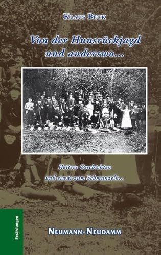 Von der Hunsrückjagd und anderswo . Heitere Geschichten und etwas zum Schmunzeln . - Beck, Klaus