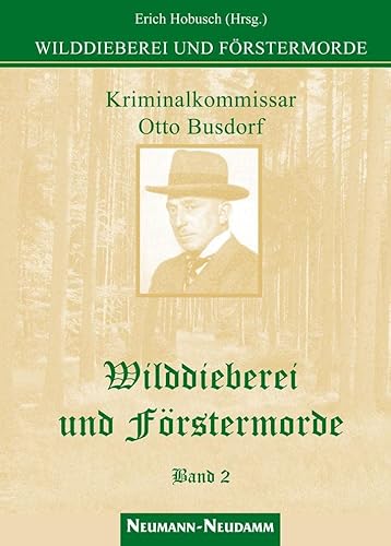 Stock image for Wilddieberei und Frstermorde 2: Kriminalkommissar am Polizeiprsidium Berlin / Ungekrzte Originalfassung 1928-1931 for sale by medimops