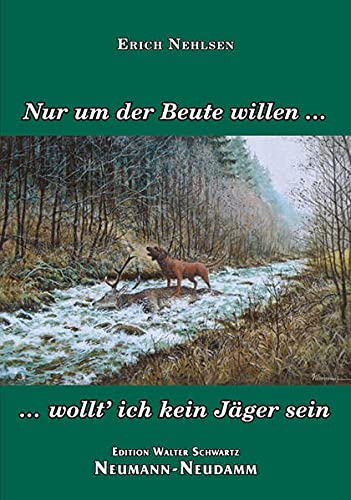 Stock image for Nur um der Beute willen wollt ich kein Jger sein for sale by medimops