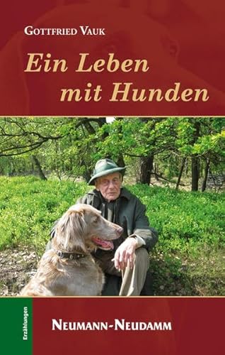 Ein Leben mit Hunden. Erzählungen. - Vauk, Gottfried