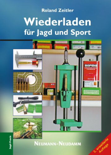 Beispielbild fr Wiederladen fr Jagd und Sport Zeitler, Roland Jagd-Praxis Jger Jagd Jagdschieen Sportschiessen Sportschieen Schiesport Waffen Munition Patronen Wiederladen zum Verkauf von BUCHSERVICE / ANTIQUARIAT Lars Lutzer