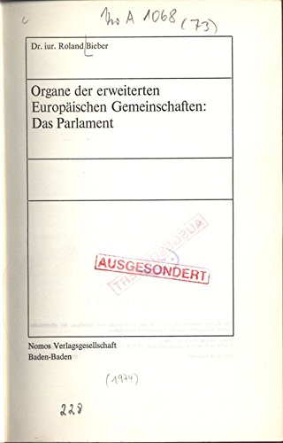 Organe der erweiterten EuropaÌˆischen Gemeinschaften, das Parlament (Schriftenreihe EuropaÌˆische Wirtschaft ; 73) (German Edition) (9783789000973) by Bieber, Roland