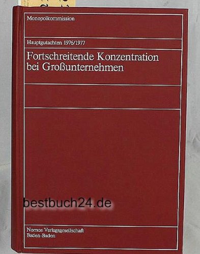 Beispielbild fr Fortschreitende Konzentration bei Grossunternehmen Hauptgutachten 1976/ 77. Monopolkommission 2 zum Verkauf von Bernhard Kiewel Rare Books