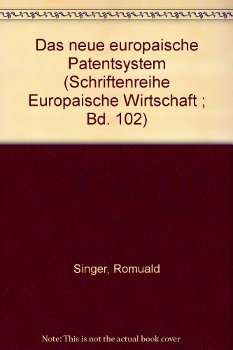 Das neue europaÌˆische Patentsystem (Schriftenreihe EuropaÌˆische Wirtschaft ; Bd. 102) (German Edition) (9783789004865) by Margarete Singer Romuald Singer