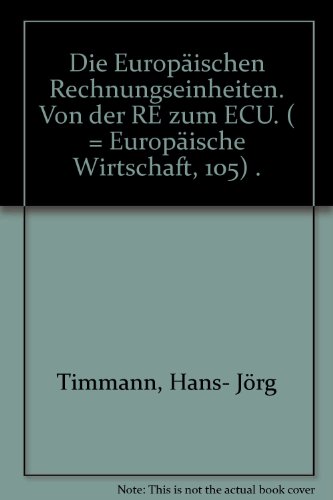 Die Europäischen Rechnungseinheiten. Von der RE zum ECU.