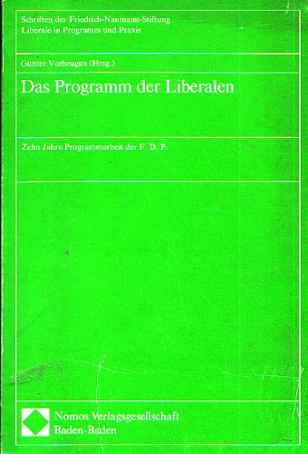 Stock image for Das Programm der Liberalen. Zehn Jahre Programmarbeit der F.D.P. for sale by medimops