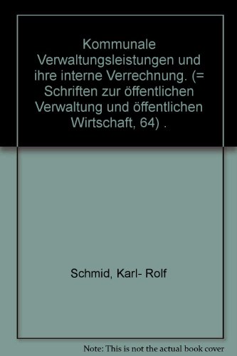 Beispielbild fr Kommunale Verwaltungsleistungen und ihre interne Verrechnung. Methodologische und anwendungsbezogene berlegungen zur Kostenrechnung von Kommunalverwaltungen zum Verkauf von medimops