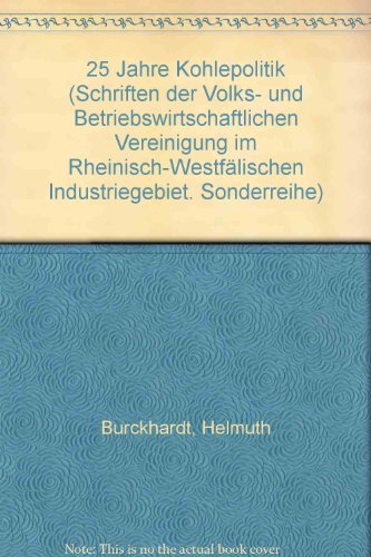 9783789006869: 25 Jahre Kohlepolitik (Schriften der Volks- und Betriebswirtschaftlichen Vereinigung im Rheinisch-Westflischen Industriegebiet. Sonderreihe)