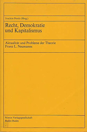 Recht, Demokratie und Kapitalismus : Aktualität u. Probleme d. Theorie Franz L. Neumanns. - Perels, Joachim und Thomas Blanke
