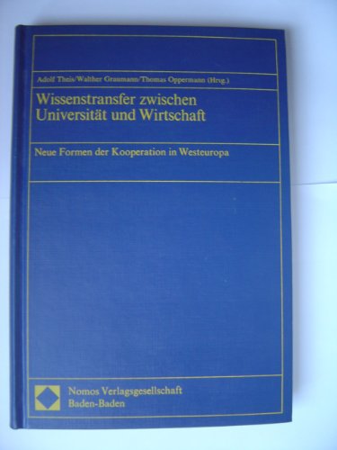 Stock image for Wissenstransfer Zwischen Universitat Und Wirtschaft: Neue Formen Der Kooperation in Westeuropa Verhandlungen Und Ergebnisse Des Internationalen Workshops Personalaustausch Hochschule/Wirtschaft Und Existenzgrundungen an Der Universitat Tubingen, 1.-3. Mai 1985 in Verbindung M for sale by M and M Books