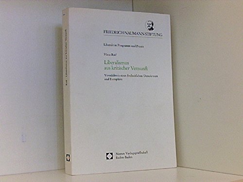 9783789012983: Liberalismus aus kritischer Vernunft. Vermchtnis eines freiheitlichen Demokraten und Europers