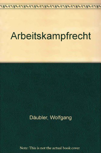 Arbeitskampfrecht. 2. Aufl. Arbeits- und Sozialrecht Bd. 13. - Däubler, Wolfgang [Hrsg.]