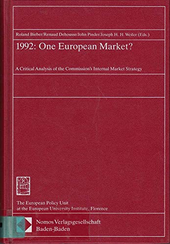 1992: One European Market : A Critical Analysis of the Commission's Internal Market Strategy Strategy (9783789015229) by Bieber, Roland; Dehousse, Renaud