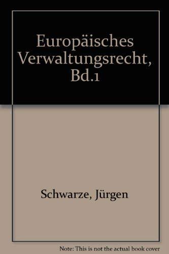 9783789015496: EuropSisches Verwaltungsrecht, Bd.1 [Hardcover] by Schwarze, Jnrgen