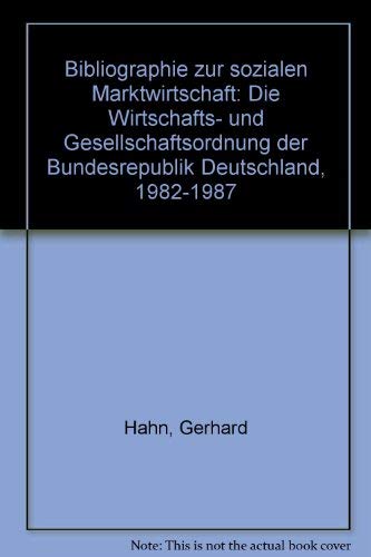 Beispielbild fr Bibliographie zur sozialen Marktwirtschaft : die Wirtschafts- und Gesellschaftsordnung der Bundesrepublik Deutschland 1982 - 1987. zum Verkauf von Wissenschaftliches Antiquariat Kln Dr. Sebastian Peters UG