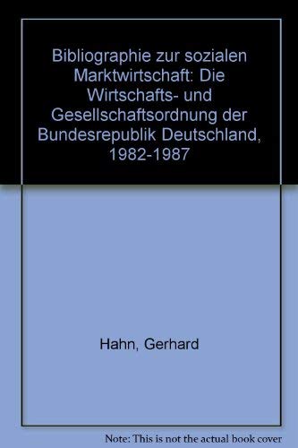 Bibliographie zur sozialen Marktwirtschaft : die Wirtschafts- und Gesellschaftsordnung der Bundes...